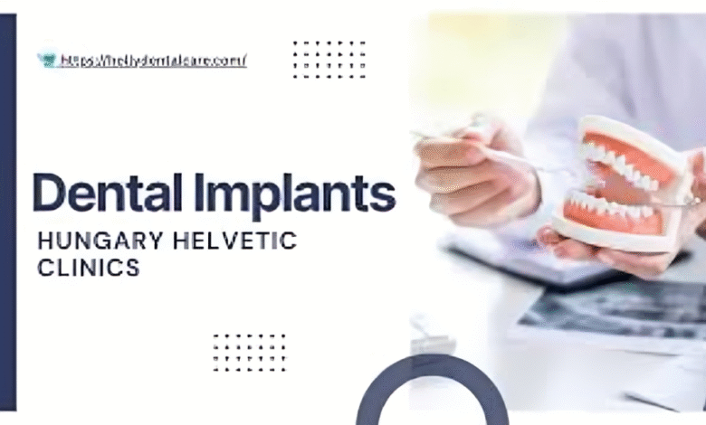 Dental Implants Hungary Helvetic Clinic