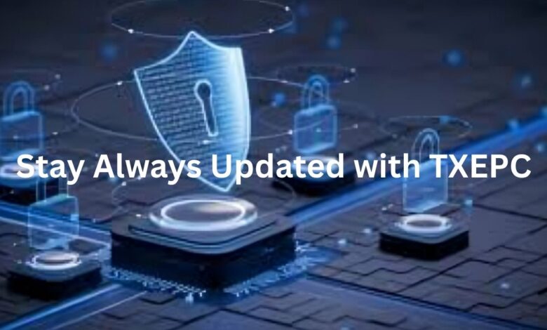 Stay Always Updated with TXEPC