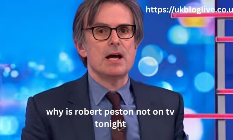 why is robert peston not on tv tonight
